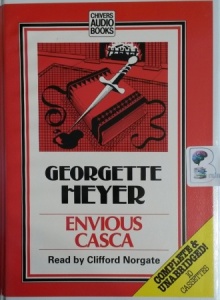 Envious Casca written by Georgette Heyer performed by Clifford Norgate on Cassette (Unabridged)